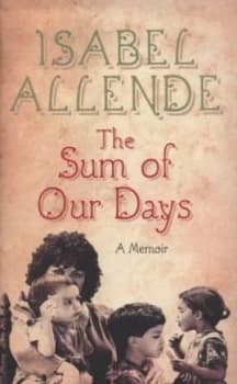 The Sum of Our Days by Isabel Allende Hardback