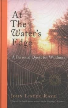 At the Waters Edge by John Lister-Kaye Hardback