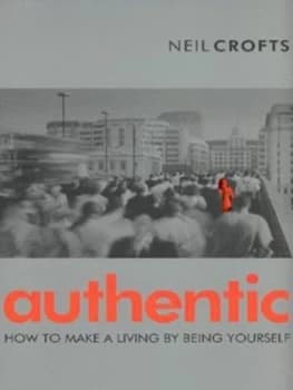 Authentic by Neil Crofts Book