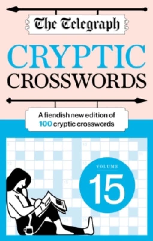 The Telegraph Cryptic Crosswords 15 : A new edition of 100 cryptic crosswords Paperback / softback