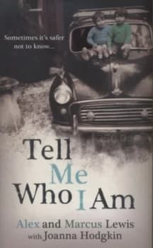 Tell Me Who I Am by Alex and Marcus Lewis Hardback
