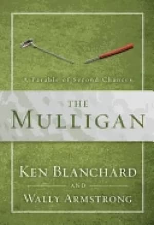 mulligan a parable of second chances blanchard ken and armstrong wally