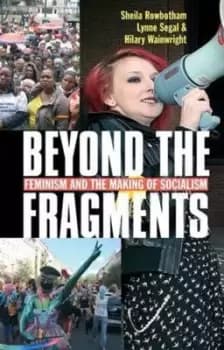 Beyond the fragments by Sheila Rowbotham