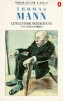 Little Herr Friedemann and Other Stories by Thomas Mann Paperback
