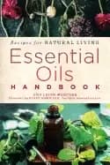 essential oils handbook recipes for natural living