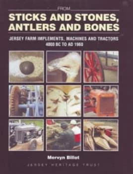 From Sticks and Stones Antlers And Bones By Mervyn Billot Hardback