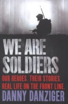 We Are Soldiers by Danny Danziger Hardback