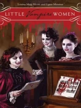 Little Vampire Women by Lynn Messina and Louisa May Alcott Paperback