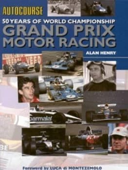 50 Years of World Championship Grand Prix Motor Racing by Alan Henry and Autocourse Hardback