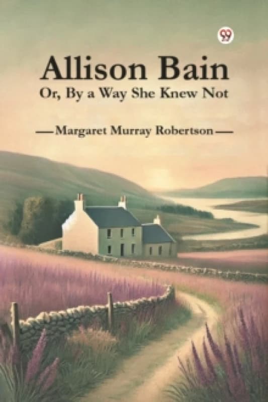 Allison Bain or, by a Way She Knew Not Paperback / softback