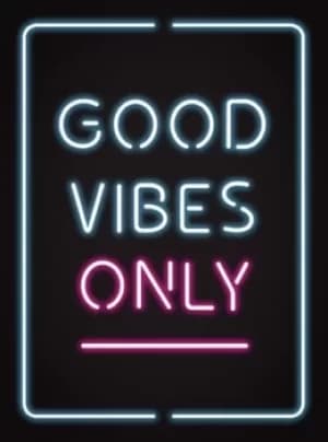 Good vibes only by