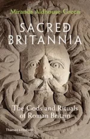 Sacred Britannia by Miranda J Aldhouse-Green