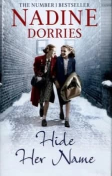 Hide Her Name by Nadine Dorries Hardback