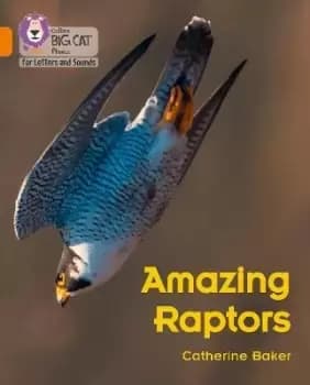 Amazing Raptors by Catherine Baker
