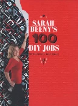 Sarah Beenys 100 Diy Jobs by Sarah Beeny Hardback