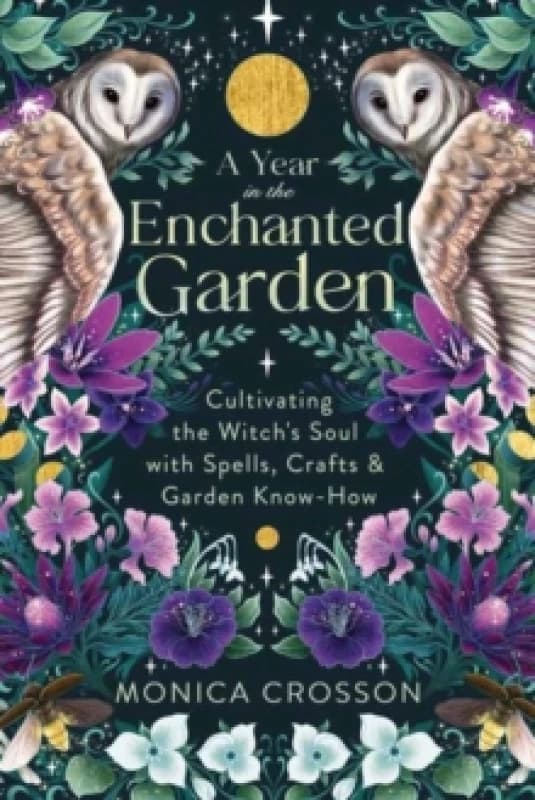A Year in the Enchanted Garden. Paperback. By Monica Crosson Books