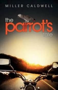 Parrots Tale by Miller Caldwell Paperback