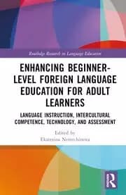 Enhancing Beginner-Level Foreign Language Education for Adult Learners Language Instruction Intercultural Competence Technology and Assessment