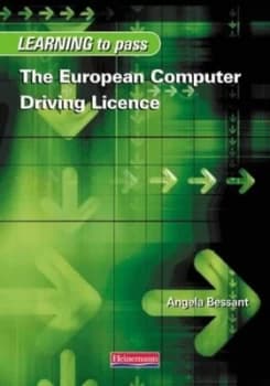 Learning to Pass the European Computer Driving Licence by Ms Angela Bessant Book