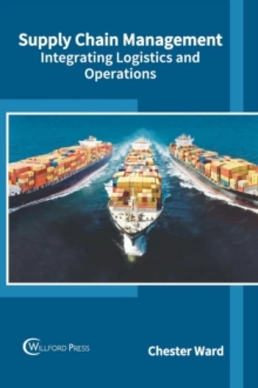 Supply Chain Management: Integrating Logistics and Operations Hardback
