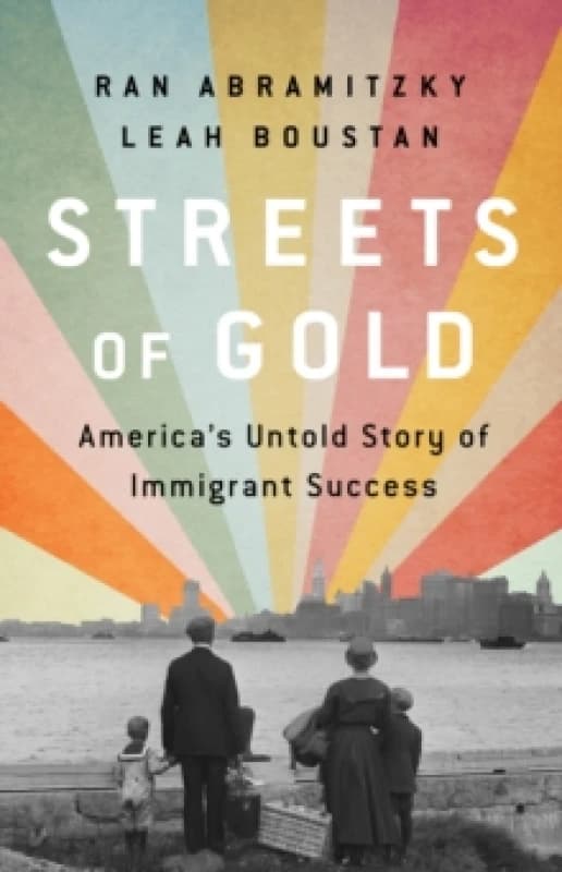 Streets of Gold : America's Untold Story of Immigrant Success Paperback / softback