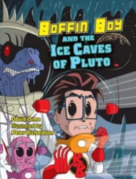 Boffin Boy and the Ice Caves of Pluto by David Orme and Peter Richardson Paperback