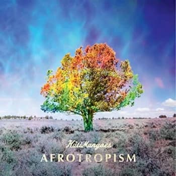 The KutiMangoes - Afrotropism CD