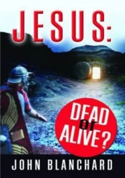 Jesus Dead or Alive by John Blanchard Paperback