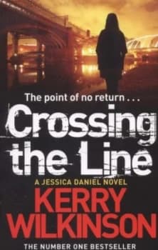 Crossing the Line by Kerry Wilkinson Paperback