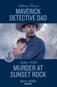 Maverick Detective Dad / Murder At Sunset Rock : Maverick Detective Dad (Silver Creek Lawmen: Second Generation) / Murder at Sunset Rock (Lookout Moun