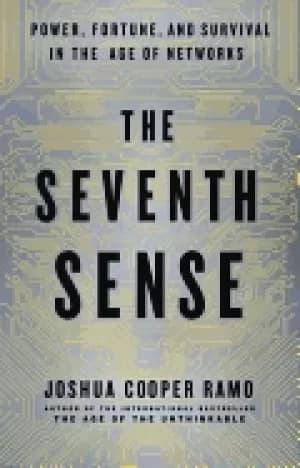 seventh sense power fortune and survival in the age of networks