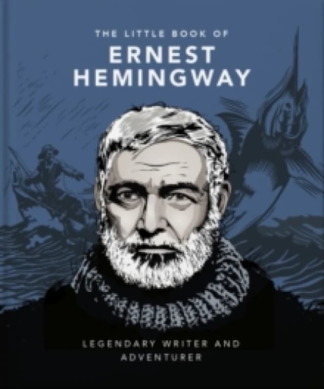 The Little Book of Ernest Hemingway : Legendary Writer and Adventurer Hardback