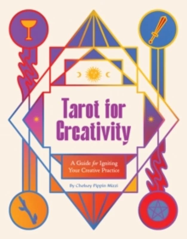 Tarot for Creativity : A Guide for Igniting Your Creative Practice Paperback / softback