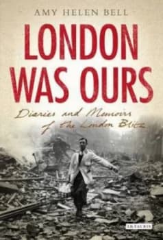 London Was Ours by Amy Helen Bell Book
