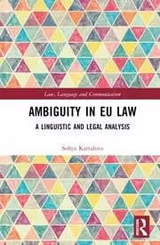Ambiguity in EU Law A Linguistic and Legal Analysis
