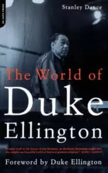 The World Of Duke Ellington by Stanley Dance