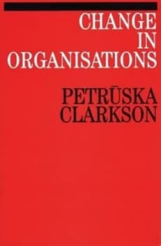 Change in Organisations by Petruska Clarkson Paperback