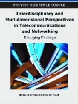 Interdisciplinary and Multidimensional Perspectives in Telecommunications and Networking by Michael R. Bartolacci Hardback