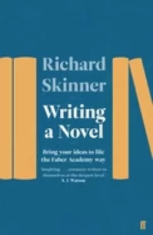 writing a novel bring your ideas to life the faber academy way