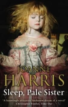 Sleep Pale Sister by Joanne Harris Paperback