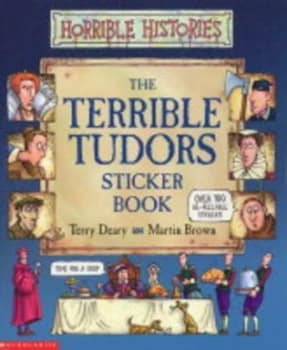 Terrible Tudors Sticker Book by Terry Deary Paperback