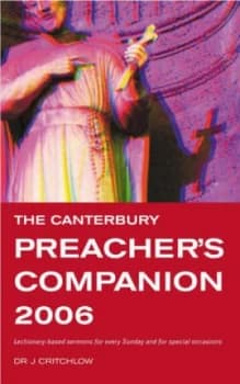 The Canterbury Preachers Companion 2006 by J Critchlow Paperback