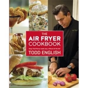 The Air Fryer Cookbook : Deep-Fried Flavour Made Easy, Without All the Fat!
