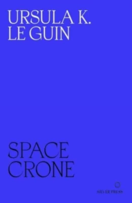 Space Crone. Paperback. By Ursula K Le Guin Books