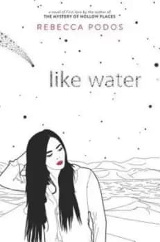 Like water - Rebecca Podos - Hardback - Used