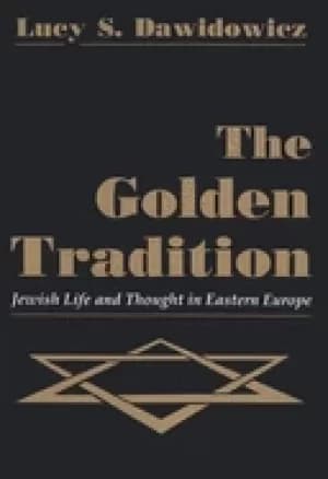 golden tradition jewish life and thought in eastern europe