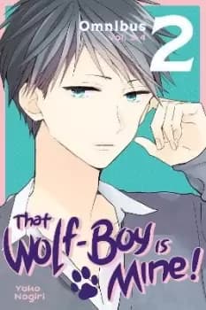 That Wolf-Boy Is Mine! Omnibus 2 (Vol. 3-4) by Yoko Nogiri