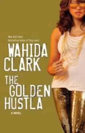 The golden hustla by Wahida Clark