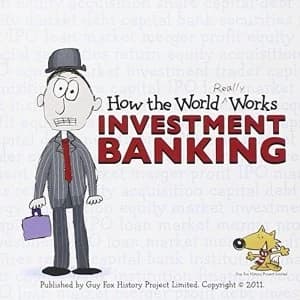 How the World Really Works: Investment Banking by Guy Fox Publishing (Paperback, 2009)