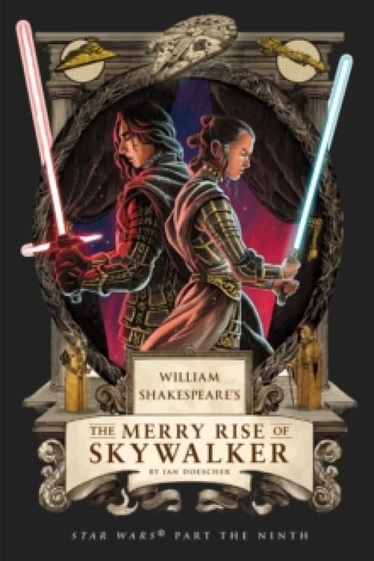 William Shakespeare's The Merry Rise of Skywalker: Star Wars Part the Ninth Paperback / softback